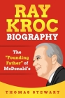 Ray Kroc Biography: The Founding Father of McDonald's Cover Image