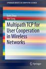 Multipath TCP for User Cooperation in Wireless Networks (Springerbriefs in Computer Science) Cover Image