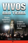 Vivos bajo tierra (Buried Alive): La historia verdadera de los 33 mineros chilenos (The True Story of the 33 Chile an Miners) Cover Image