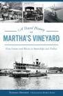A Travel History of Martha's Vineyard: From Canoes and Horses to Steamships and Trolleys (Transportation) Cover Image