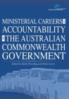 Ministerial Careers and Accountability in the Australian Commonwealth Government By Keith Dowding (Editor), Chris Lewis (Editor) Cover Image