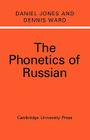 The Phonetics of Russian By Daniel Jones, Dennis Ward Cover Image