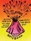 The Furious Notebook: Release Your Rage, Use Your Anger for Good, and Chill the Heck Out (Anger Therapy Journal, Rage Books, Mood Tracker Journal) By Martha Rich (Illustrator) Cover Image