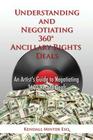 Understanding and Negotiating 360 Ancillary Rights Deals: An Artist's Guide to Negotiating 360 Record Deals By Kendall a. Minter Cover Image
