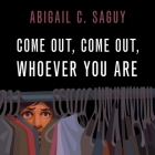 Come Out, Come Out, Whoever You Are Lib/E By Abigail C. Saguy, Coleen Marlo (Read by) Cover Image