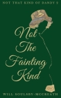 Not The Fainting Kind Cover Image