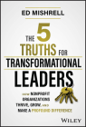 The 5 Truths for Transformational Leaders By Ed Mishrell Cover Image