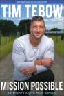 Mission Possible: Go Create a Life That Counts By Tim Tebow, A. J. Gregory (With) Cover Image
