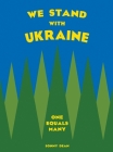 We Stand With Ukraine: One Equals Many By Sonny Dean, Sonny Dean (Illustrator) Cover Image