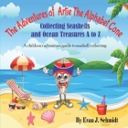 The Adventures of Artie the Alphabet Cone: Collecting Seashells and Ocean Treasures A to Z By Evan J. Schmidt Cover Image