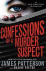 Confessions of a Murder Suspect By James Patterson, Maxine Paetro Cover Image