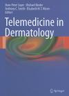 Telemedicine in Dermatology By H. Peter Soyer (Editor), Michael Binder (Editor), Anthony C. Smith (Editor) Cover Image