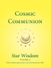 Cosmic Communion: Star Wisdom, Vol 4: With Monthly Ephemerides and Commentary for 2022 Cover Image