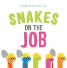 Snakes on the Job By Kathryn Dennis Cover Image