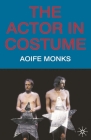 The Actor in Costume By Aoife Monks Cover Image