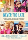 Never Too Late By Íeda Jónasdóttir Herman, Heidi Herman Cover Image