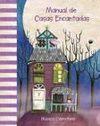 Manual de Casas Encantadas (Haunted Houses Handbook) (Manuales) By Mónica Carretero, Mónica Carretero (Illustrator) Cover Image