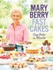 Fast Cakes: Easy bakes in minutes By Mary Berry Cover Image