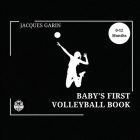 Baby's First Volleyball Book: Black and White High Contrast Baby Book 0-12 Months on Volleyball Cover Image