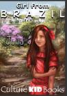 Girl from Brazil: Julia By Culture Kid Books Cover Image
