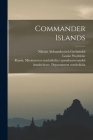 Commander Islands By Nikolai Aleksandrovich Grebnitskïi, Louise Woehlcke, Russia Ministerstvo Zemledieliia I G (Created by) Cover Image