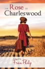 The Rose of Charleswood By Fran Philp Cover Image