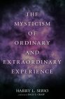 The Mysticism of Ordinary and Extraordinary Experience Cover Image