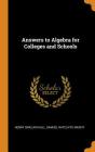 Answers to Algebra for Colleges and Schools By Henry Sinclair Hall, Samuel Ratcliffe Knight Cover Image