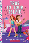 True To Your Selfie: A Wish Novel By Megan McCafferty Cover Image