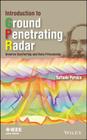 Introduction to Ground Penetrating Radar: Inverse Scattering and Data Processing By Raffaele Persico Cover Image