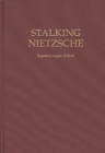 Stalking Nietzsche (Contributions in Philosophy) By Raymond Angelo Belliotti Cover Image