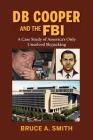 DB Cooper and the FBI: A Case Study of America's Only Unsolved Skyjacking Cover Image