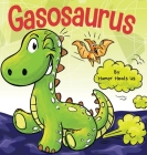 Gasosaurus: A Funny Rhyming Story Picture Book for Kids and Adults About a Farting Dinosaur, Early Reader Cover Image