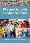 Placemaking with Children and Youth: Participatory Practices for Planning Sustainable Communities Cover Image