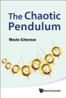 The Chaotic Pendulum By Moshe Gitterman Cover Image