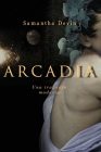 Arcadia: Una Tragedia Moderna By Samantha Devin Cover Image