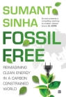 Fossil Free: Reimagining Clean Energy in a Carbon-Constrained World By No Author Cover Image
