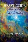 Heart Guide: True Stories of Grief and Healing By Diana Ensign Cover Image
