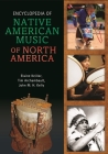 Encyclopedia of Native American Music of North America By Elaine Keillor, Timothy Archambault Cover Image
