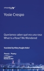 Queríamos saber qué era una rosa - What is a rose? We Wondered By Hilary Vaughn Dobel (Translator), Manuel Iris (Preface by), Silvia Goldman (Preface by) Cover Image