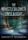 The Whistleblower Onslaught: Premium Hardcover Edition By David P. Warren Cover Image