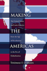 Making the Americas: The United States and Latin America from the Age of Revolutions to the Era of Globalization By Thomas F. O'Brien Cover Image