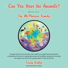 Can You Hear the Animals? Book One: The McPherson Family: Through animal communication, this collection of light-hearted children's compilations is ai Cover Image