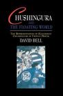 Chushingura and the Floating World: The Representation of Kanadehon Chushingura in Ukiyo-e Prints (Japan Library) By David Bell Cover Image