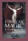 Etruscan Magic & Occult Remedies By Charles Godfrey Leland Cover Image