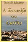 A Tenerife con Cariño By Ronald MacKay Cover Image