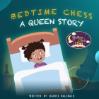 Bedtime Chess A Queen Story By Daniel Hallback, Sumbal Tariq (Illustrator) Cover Image