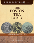 The Boston Tea Party: A History Perspectives Book (Perspectives Library) By Linda Crotta Brennan Cover Image