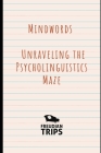 Mindwords: Unraveling the Psycholinguistics Maze Cover Image