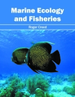 Marine Ecology and Fisheries By Roger Creed (Editor) Cover Image